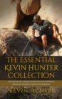 Essential Kevin Hunter Collection: Spirit Guides and Angels, Soul Mates and Twin Flames, Raising Your Vibration, Divine Messages for Humanity, Connecting with the Archangels - Book
