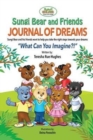 Sungi Bear and Friends Journal of Dreams : What can you imagine? - Book