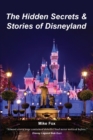 The Hidden Secrets & Stories of Disneyland - Book