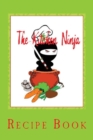 The Kitchen Ninja : Recipe Book - Book