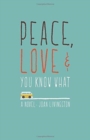 Peace, Love & You Know What - Book