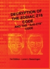 Decryption of the Zodiac Z18 Code : and the "Anti-Z18" Code - Book