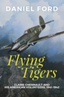 Flying Tigers : Claire Chennault and His American Volunteers, 1941-1942 - Book