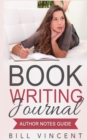 Book Writing Journal : Author Notes Guide - Book