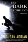The Dark at the End : A Tunnel Vision Novel - Book