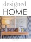 Designed to Be Home : Professionally Designed Spaces + the Real Families That Call Them Home - Book
