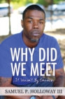 Why Did We Meet? : It Wasn't By Chance - Book