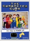 The Character Club : It's Time to Power Up! - Book