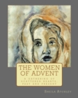 The Women of Advent : ...a gathering of scattered hearts, past and present - Book