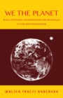 We the Planet : Evolutionary Governance and Biophilia in the Anthropocene - Book