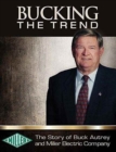 Bucking the Trend : The Story of Buck Autrey and Miller Electric Company - Book