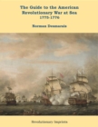The Guide to the American Revolutionary War at Sea : Vol. 1 1775-1776 - eBook