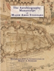 The Autobiography Manuscript of Major Amos Stoddard (Deluxe Edition with Color Illustrations) : Edited and with an Introduction by Robert A. Stoddard - Book