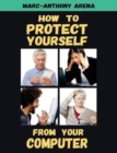 How to Protect Yourself from Your Computer - Book