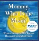 Mommy, What Is the Moon? - Book