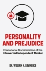 Personality and Prejudice : Educational Discrimination of the Introverted Independent Thinker - Book