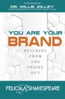 You Are Your Brand : Building From The Inside Out - eBook