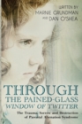 Through the Pained-Glass Window of Twitter : The Trauma, Sorrow and Destruction of Parental Alienation - Book