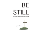 Be Still : a bedtime book of faith - Book
