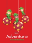 Elf Adventure Journal : Daily Adventure Activity Book & Sketchbook - Book