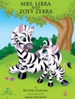 Mrs. Libra and Zoey Zebra - Book