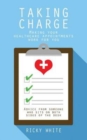 Taking Charge : Making Your Healthcare Appointments Work for You - Book