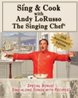 Sing & Cook with Andy Lorusso : The Singing Chef - Book