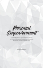 Personal Empowerment : A Guided Journal to Attract Success Through the Power of Intention, Visualization, Reflection, Acceptance, Growth & Gratification - Book