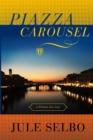 Piazza Carousel : A Florence Love Story - Book