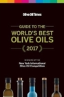 Guide to the World's Best Olive Oils 2017 : The Winners of the New York International Olive Oil Competition - Book