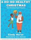 A Ho-Ho Healthy Christmas : How Santa Beat Type 2 Diabetes - Book
