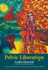 Pelvic Liberation : Using Yoga, Self-Inquiry, and Breath Awareness for Pelvic Health - eBook
