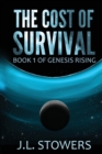 The Cost of Survival : Book 1 of Genesis Rising - Book