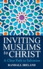 Inviting Muslims To Christ : Including Quotations and Commentary from the Bible and Quran - eBook