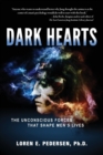 Dark Hearts : The Unconscious Forces That Shape Men's Lives - Book