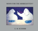 Moon for the Misbegotten? - Book