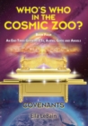 COVENANTS Book Four An End Times Guide To ETs, Aliens, Gods & Angels : Who's Who in the Cosmic Zoo? - Book