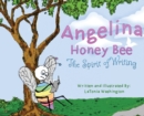 Angelina Honey Bee : The Spirit of Writing; Cerebral Palsy - Book