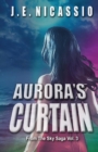 Aurora's Curtain : From the Sky Trilogy Vol. 3 - Book
