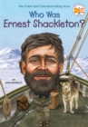 Who Was Ernest Shackleton? - eBook