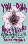 You Don't Have to Like Me - eBook