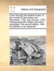 A Tour Through the Theatre of War, in the Months of November and December, 1792. and January, 1793. Interspersed with Military and Other Anecdotes the Second Edition. with the Addition of an Appendix. - Book