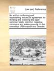 An ACT for Confirming and Establishing Articles of Agreement for Dividing and Inclosing the Open Common Fields, Common Meadow, Commons and Waste Grounds, in the Townships of Brompton and Sawden - Book
