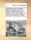 A Description of the Memorable Sieges and Battles in the North of England, That Happened During the Civil War in 1642, 1643, Chiefly Contained in the Memoirs of General Fairfax, and James Earl of Derb - Book