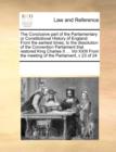 The Conclusive Part of the Parliamentary or Constitutional History of England : From the Earliest Times, to the Dissolution of the Convention Parliament That Restored King Charles II ... Vol XXIII fro - Book