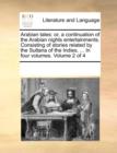 Arabian Tales : Or, a Continuation of the Arabian Nights Entertainments. Consisting of Stories Related by the Sultana of the Indies, ... in Four Volumes. Volume 2 of 4 - Book