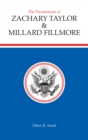 The Presidencies of Zachary Taylor and Millard Fillmore - Book