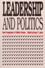 Leadership and Politics : New Perspectives in Political Science - Book