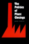 The Politics of Plant Closings - Book