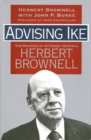 Advising Ike : The Memoirs of Attorney General Herbert Brownell - Book